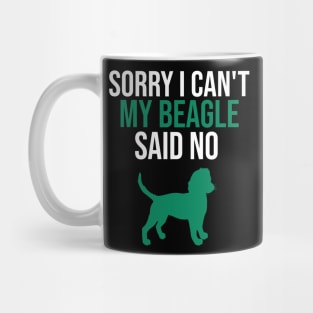 Sorry I can't my beagle said no Mug